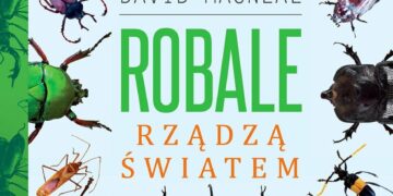 Robale rządzą światem